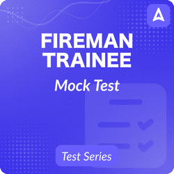 FIREMAN TRAINEE Mock Test Series By Adda247