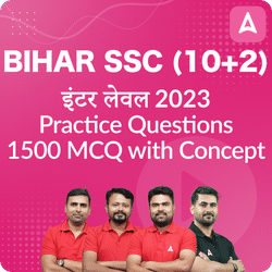 Bihar SSC (10+2) इंटर लेवल 2023 Practice Questions with MCQs | Online Live Classes by Adda 247