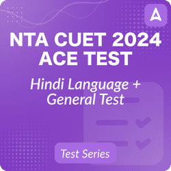 CUET (HINDI) 2024 Hindi Language + General Test ACE Test Series I Online Test Series By Adda247