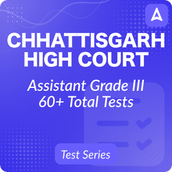 Chhattisgarh High Court Assistant Grade III  | Online Test Series 2023-24 By Adda247