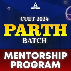 CUET 2024 PARTH BATCH MENTORSHIP PROGRAM  BY ADDA247