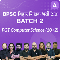 BPSC | बिहार शिक्षक भर्ती 2.0 | PGT Computer Science (10+2) | Batch 2 | Online Live Classes by Adda 247