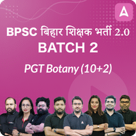 BPSC | बिहार शिक्षक भर्ती 2.0 | PGT Botany (10+2) | Batch 2 | Online Live Classes by Adda 247