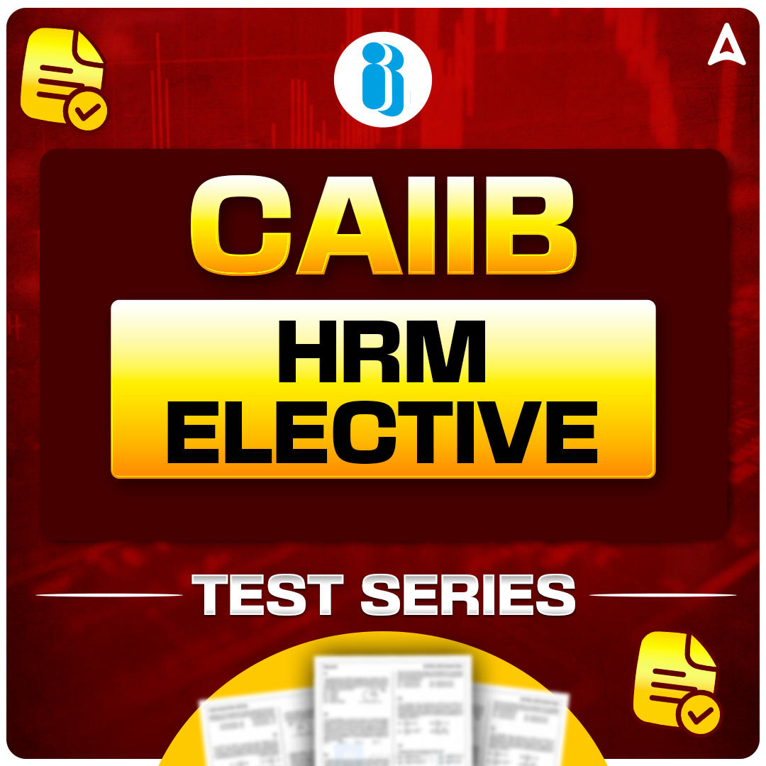 CAIIB HRM ELECTIVE, Online Test Series By Adda247