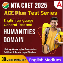 CUET 2025 HUMANITIES DOMAIN ACE PLUS Mock Test Series I Online Mock Test Series By Adda247