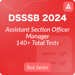 DSSSB Assistant Section Officer & Manager 2024 Bilingual 140+ Online Test Series by Adda247