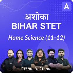 अशोका | BIHAR STET | HOME SCIENCE (11-12) COMPLETE BATCH | Online Live Classes by Adda 247