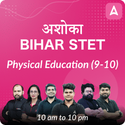 अशोका | BIHAR STET | Physical Education (9-10) Complete Batch | Online Live Classes by Adda 247