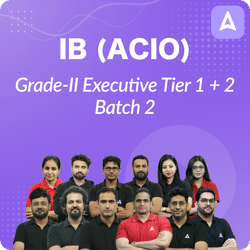 IB (ACIO), Intelligence Bureau- Assistant Central Intelligence Officer Grade-II Executive Tier 1 + 2 Online Coaching based on revised syllabus BATCH 2 | Online Live Classes by Adda 247