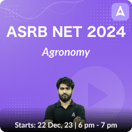 ASRB NET Agronomy 2024 Batch | Online Live Classes by Adda 247