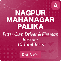 Nagpur Mahanagar Palika Fitter Cum Driver & Fireman Rescuer 2023 | Online Test Series By Adda247