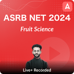 ASRB NET Fruit Science 2024 Batch | Live + Recorded Classes By Adda 247