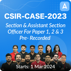 CSIR - Section & Assistant Section Officer (SO & ASO) For Paper 1, 2 & 3 Pre-Recorded Batch Based on Latest Revised Syllabus by Adda 247