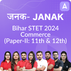 जनक- Janak Bihar STET 2024 (Paper-II: 11th & 12th) Commerce Complete Foundation Batch | Online Live Classes by Adda 247
