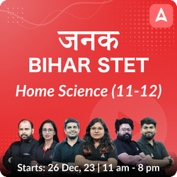 जनक- Janak Bihar STET 2024 (Paper-II: 11th & 12th) Home Science Complete Foundation Sure Selection Batch | Online Live Classes by Adda 247