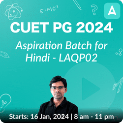 CUET PG 2024 Aspiration Batch for Hindi (LAQP02) Exam Preparation | CUET PG Online Coaching by Adda247