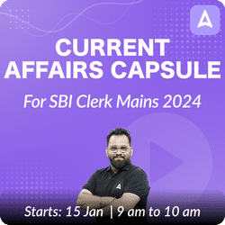 Current Affairs Capsule | For SBI Clerk Mains 2024 | Online Live Classes by Adda 247