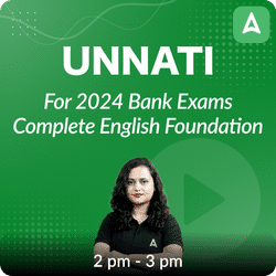 Unnati | For 2024 Bank Exams | Complete English Foundation Batch | Online Live Classes by Adda 247