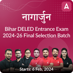 नागार्जुन- Nagarjun Bihar DELED Entrance Exam 2024-26 Final Selection Batch | Hinglish | Online Live Classes by Adda247