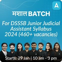 DSSSB Junior Judicial Assistant Syllabus 2024, (460+ vacancies) based on Latest Exam Pattern by Adda247 Judiciary