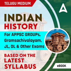 Indian History Ebook for APPSC GROUP-1, GROUP-2, AP Grama Sachivalayam, JL, DL, DEO and other APPSC Exams by Adda247