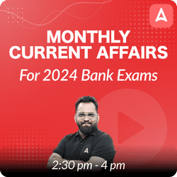 Monthly Current Affairs | For 2024 Bank Exams | Online Live Classes by Adda 247