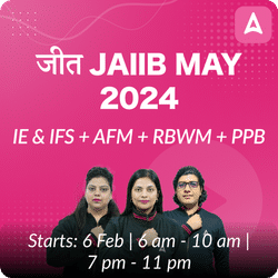 JEET JAIIB Target Batch | PPB + IE & IFS + AFM + RBWM | May 2024 Exam | Online Live Classes by Adda 247