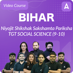 Bihar Niyojit Shikshak Sakshamta Pariksha | TGT SOCIAL SCIENCE (9-10) | Video Course by Adda 247