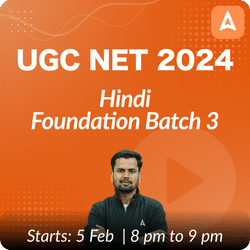 UGC NET 2024 HINDI FOUNDATION BATCH (JUNE 2024 ATTEMPT) I BATCH 3 | Online Live Classes by Adda 247