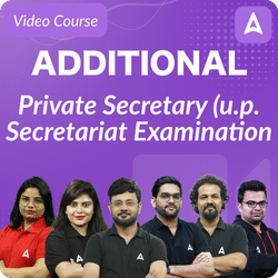 ADDITIONAL PRIVATE SECRETARY (U.P. SECRETARIAT) EXAMINATION | Video Course by Adda247 PCS