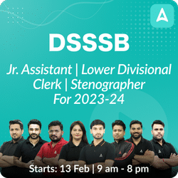 DSSSB - Jr. Assistant | Lower Divisional Clerk | Stenographer 2023-24 Final Selection Batch | Online Live Classes by Adda 247