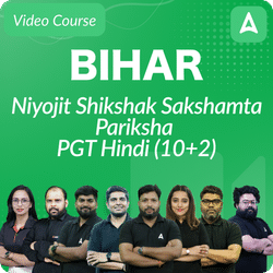 Bihar Niyojit Shikshak Sakshamta Pariksha |  PGT HINDI (10+2) | Video Course by Adda 247