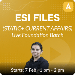 ESI FILES (STATIC+ CURRENT AFFAIRS) LIVE FOUNDATION BATCH | Online Live Classes by Adda 247