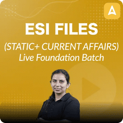 ESI FILES (STATIC+ CURRENT AFFAIRS) LIVE FOUNDATION BATCH | Online Live Classes by Adda 247