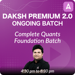 Daksh Premium 2.0 | Complete Quants Foundation | Ongoing Batch | Online Live Classes by Adda 247