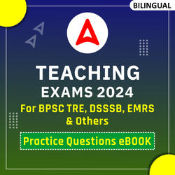 Teaching Exams 2024 Practice Questions for BPSC TRE, DSSSB, EMRS and Others, Bilingual eBook by Adda247