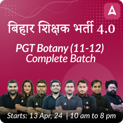 BPSC TRE | बिहार शिक्षक भर्ती 4.0 | PGT Botany (11-12) | Complete Batch | Online Live Classes by Adda 247