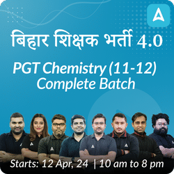 BPSC TRE | बिहार शिक्षक भर्ती 4.0 | PGT Chemistry (11-12) | Complete Batch | Online Live Classes by Adda 247