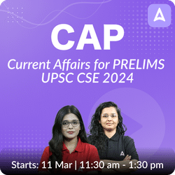 CURRENT AFFAIRS FOR PRELIMS - CAP for UPSC CSE 2024 Based on Latest Exam Pattern by Adda247