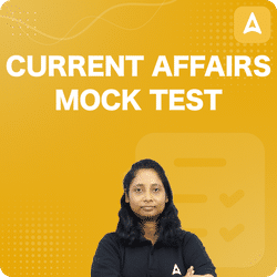 Current Affairs Foundation Test Series by Shaheen mam for WB competitive exams by ADDA247