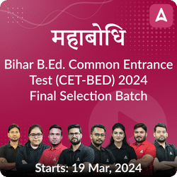 महाबोधि- Mahabodhi Bihar B.Ed. Common Entrance Test (CET-BED) 2024 Final Selection Batch | Online Live Classes by Adda 247