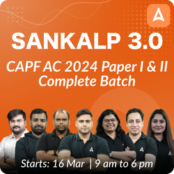 Sankalp 3.0 - CAPF AC 2024 Paper I & II Complete Batch | Online Live Classes by Adda 247