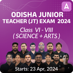 Odisha Primary Junior Teacher (Class VI-VIII) (SCIENCE + ARTS) 2024 Batch | Online Live Classes by Adda 247