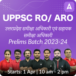 UPPSC RO ARO (उत्तरप्रदेश समीक्षा अधिकारी एवं सहायक समीक्षा अधिकारी ) सचिवालय Batch 2023-24 Online Coaching Prelims Based on Latest Exam Pattern