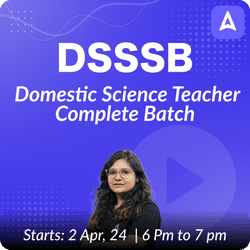 DSSSB TGT | Domestic Science Teacher Complete Batch | Online Live Classes by Adda 247