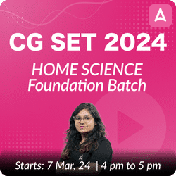 CG SET 2024 | Home Science Foundation Batch | Live + Recorded | Online Live Classes by Adda 247