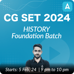 CG SET 2024 | History Foundation Batch | Live + Recorded | Online Live Classes by Adda 247