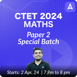 CTET 2024 | Maths | Paper 2 | Special Batch | Online Live Classes by Adda 247