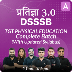 DSSSB | TGT Physical Education Complete Batch | With UPDATED SYLLABUS Live + Recorded | Online Live Classes by Adda 247