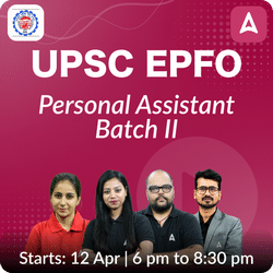 UPSC EPFO Personal Assistant Online Coaching Live Batch II based on Latest Exam Pattern by Adda247 IAS